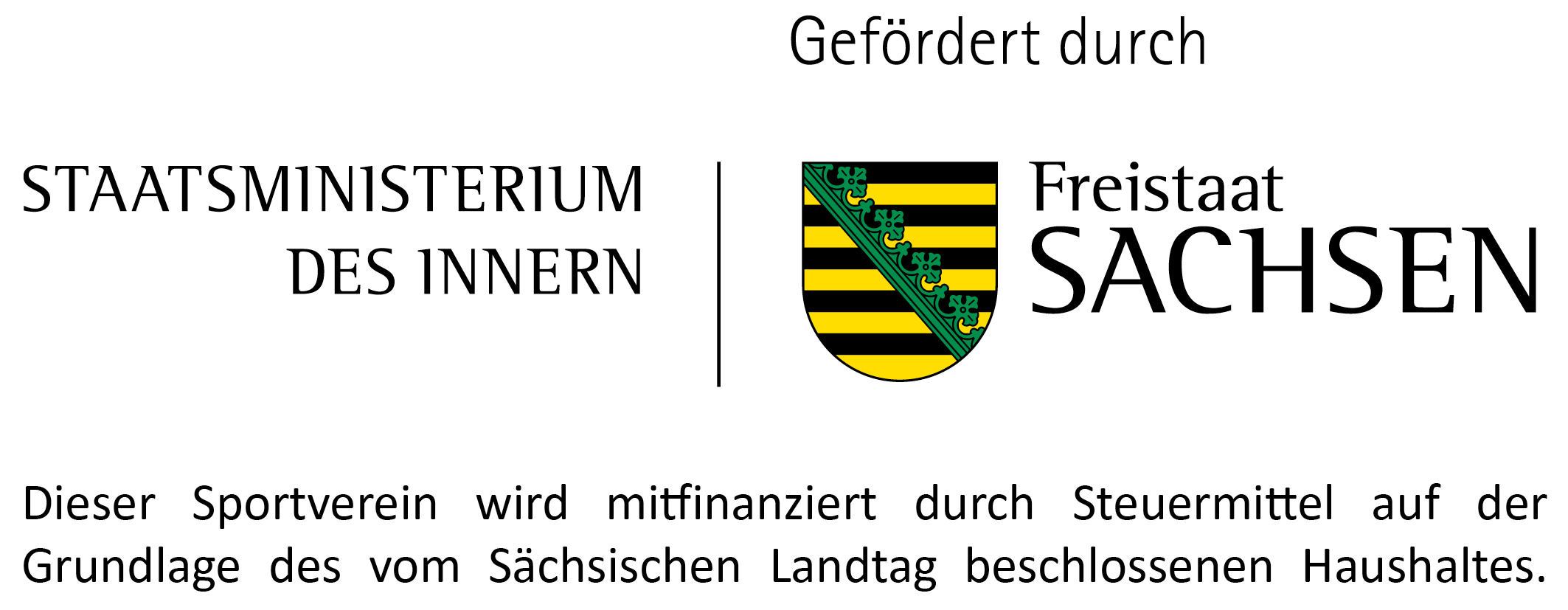 Gefördert durch das Staatsministerium des Innern des Freistaat Sachsen. Dieser Sportverein wird mitfinanziert durch Steuermittel auf der Grundlage des vom Sächsischen Landtag beschlossenen Haushaltes.